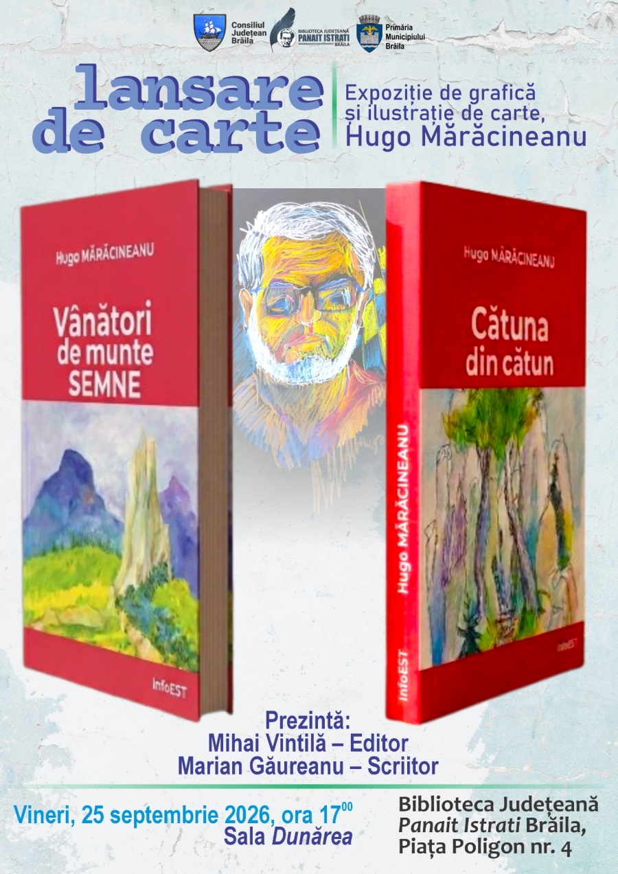 Dublă lansare de carte și vernisaj sub semnătura artistului brăilean Hugo Mărăcineanu