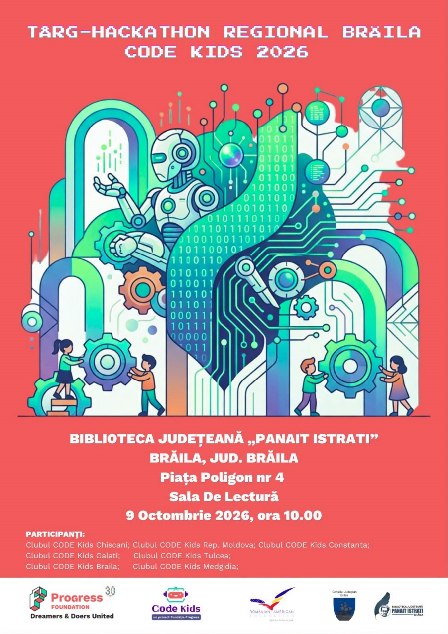 “Târgul Hackathon Regional Brăila – CODE KIDS 2026”, eveniment dedicat copiilor și tinerilor pasionați de tehnologie, programare și inovație
